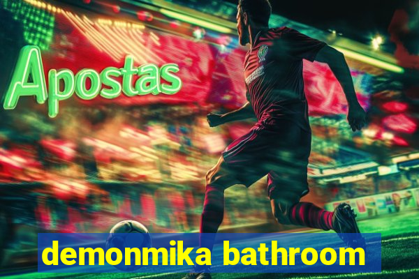 demonmika bathroom